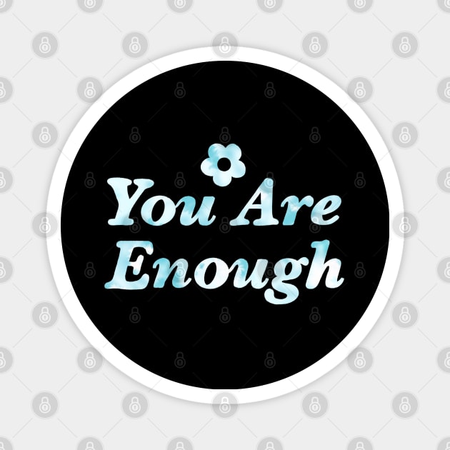 You Are Enough Cute Quote Tie Dye Blue Magnet by Trippycollage